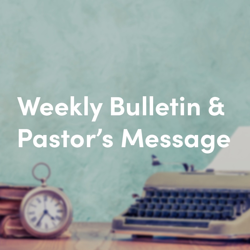 6236a126cdefd8ab420e3a33_Weekly-Bulletin-_-Pastor_s-Message